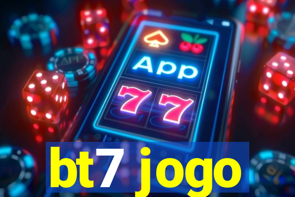 bt7 jogo